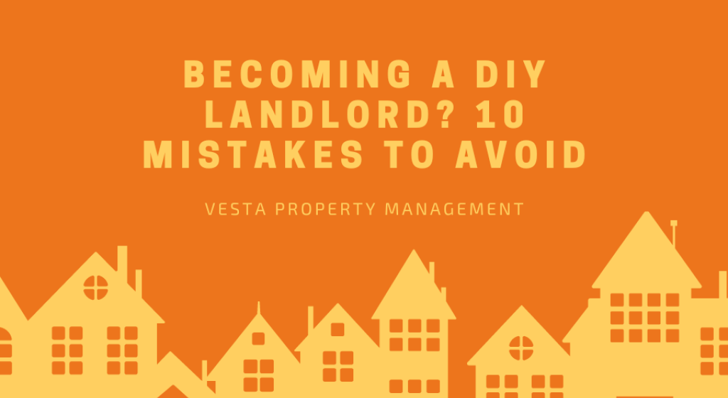 Becoming a DIY Landlord? 10 Mistakes to Avoid