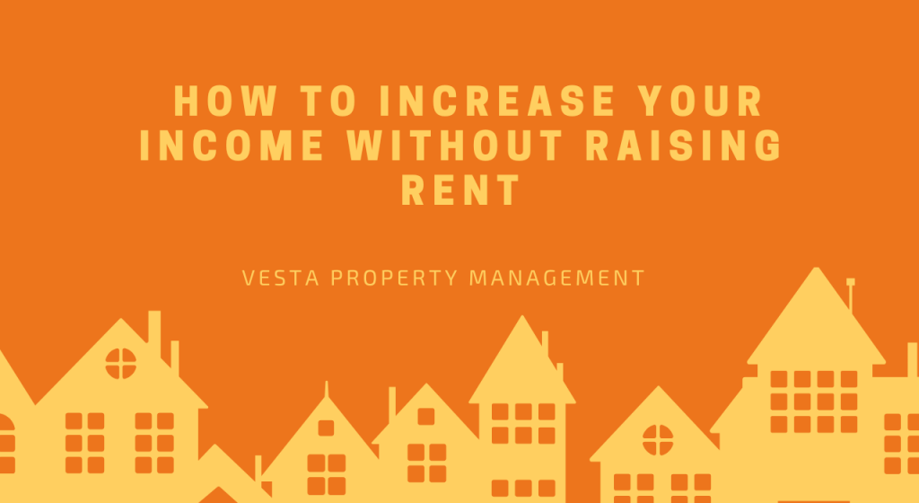 How to Increase Your Income Without Raising Rent