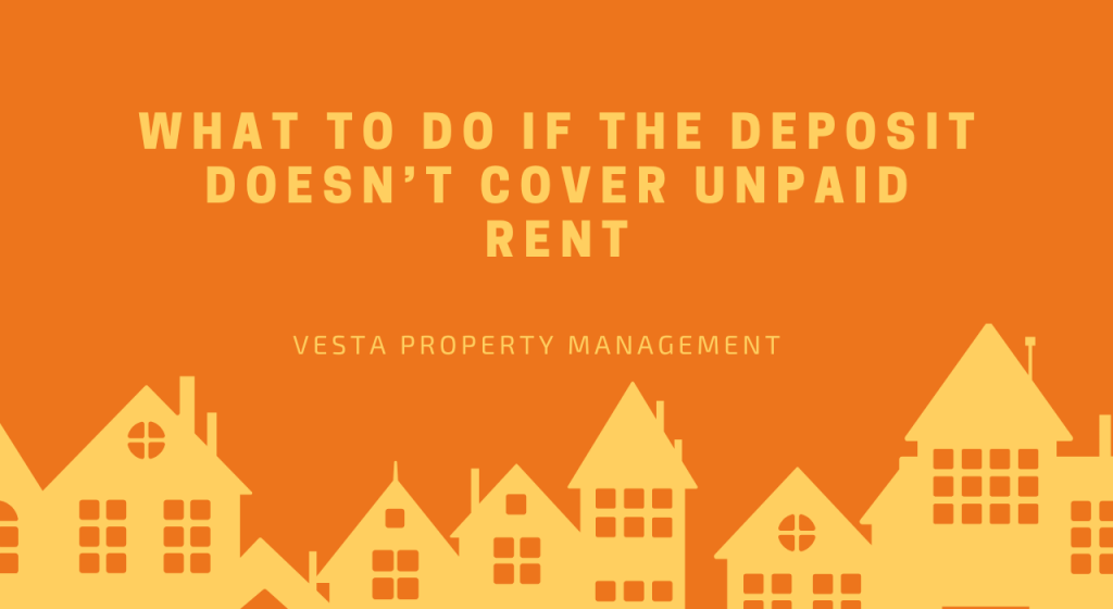 What to Do If the Deposit Doesn’t Cover Unpaid Rent