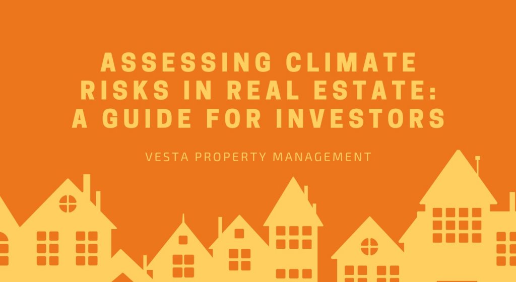 Assessing Climate Risks in Real Estate: A Guide for Investors