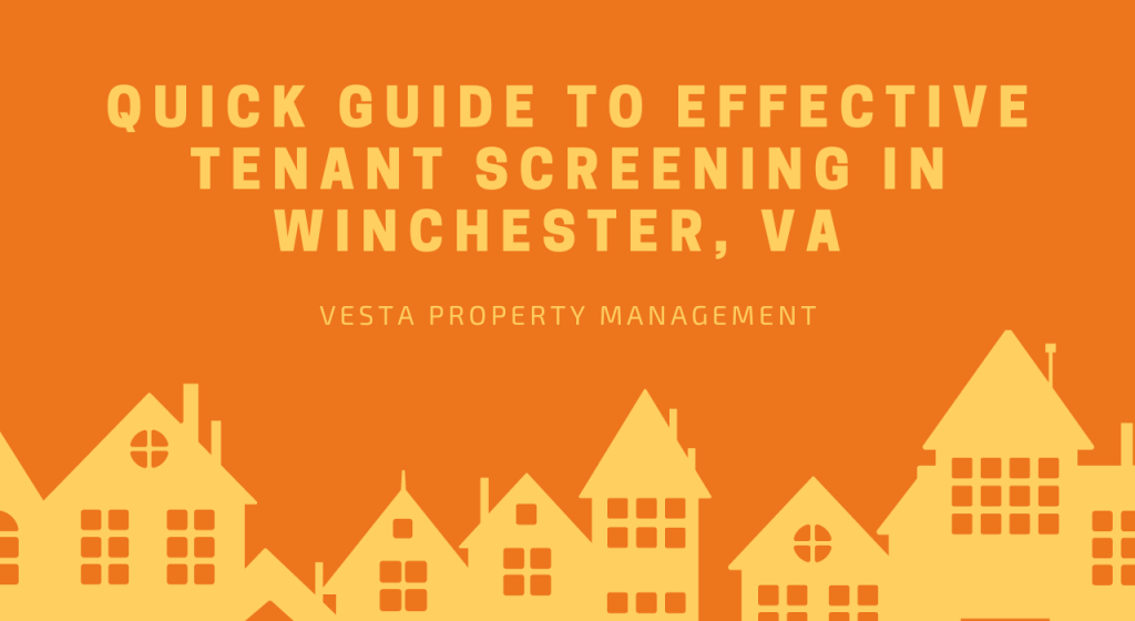 Quick Guide to Effective Tenant Screening in Winchester, VA Quick Guide to Effective Tenant Screening in Winchester, VA