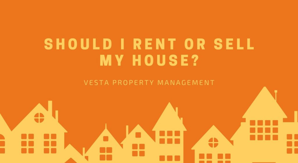 Should I Rent or Sell My House? Should I Rent or Sell My House?